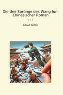 Die drei Sprünge des Wang-lun: Chinesischer Roman