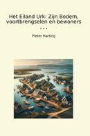 Het Eiland Urk: Zijn Bodem, voortbrengselen en bewoners