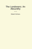 The Londoners: An Absurdity