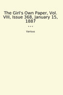 The Girl's Own Paper, Vol. VIII, Issue 368, January 15, 1887