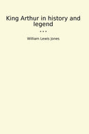 King Arthur in history and legend
