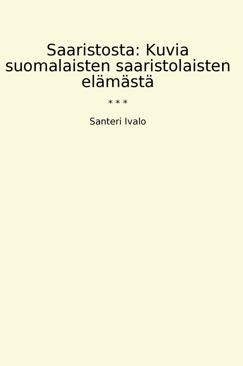 Saaristosta: Kuvia suomalaisten saaristolaisten elämästä