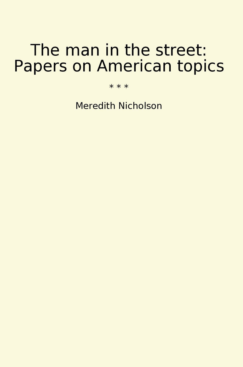 The man in the street: Papers on American topics