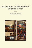 An Account of the Battle of Wilson's Creek