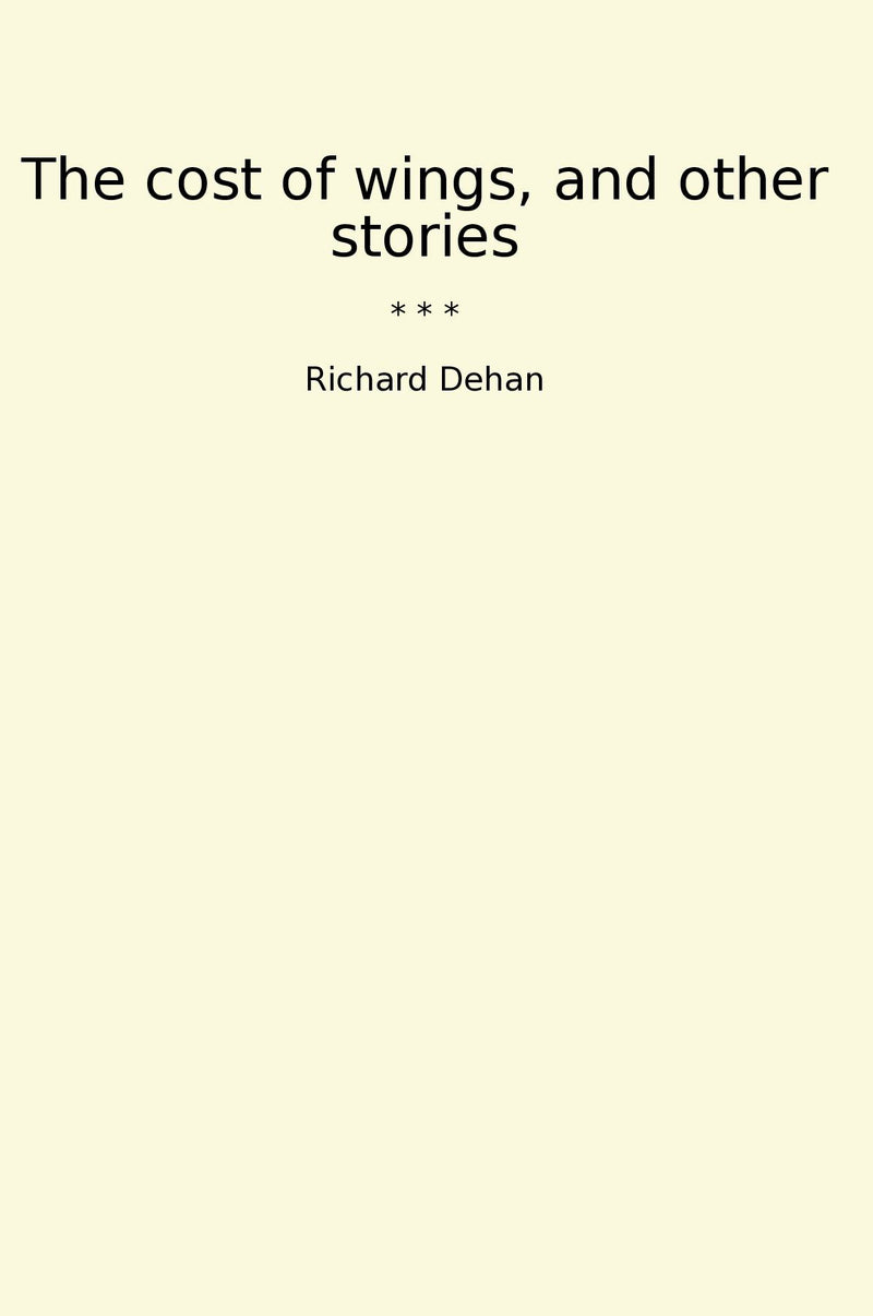The cost of wings, and other stories