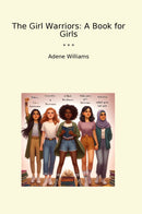 The Girl Warriors: A Book for Girls