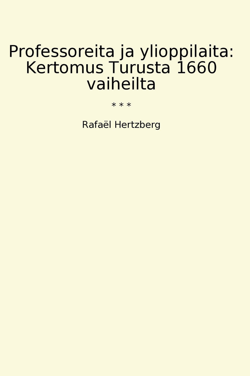 Professoreita ja ylioppilaita: Kertomus Turusta 1660 vaiheilta