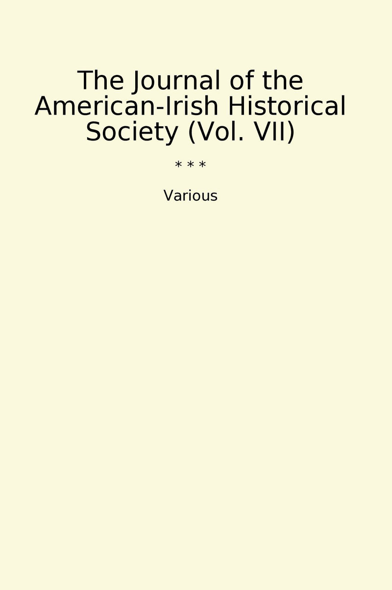 The Journal of the American-Irish Historical Society (Vol. VII)