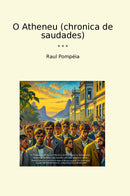 O Atheneu (chronica de saudades)