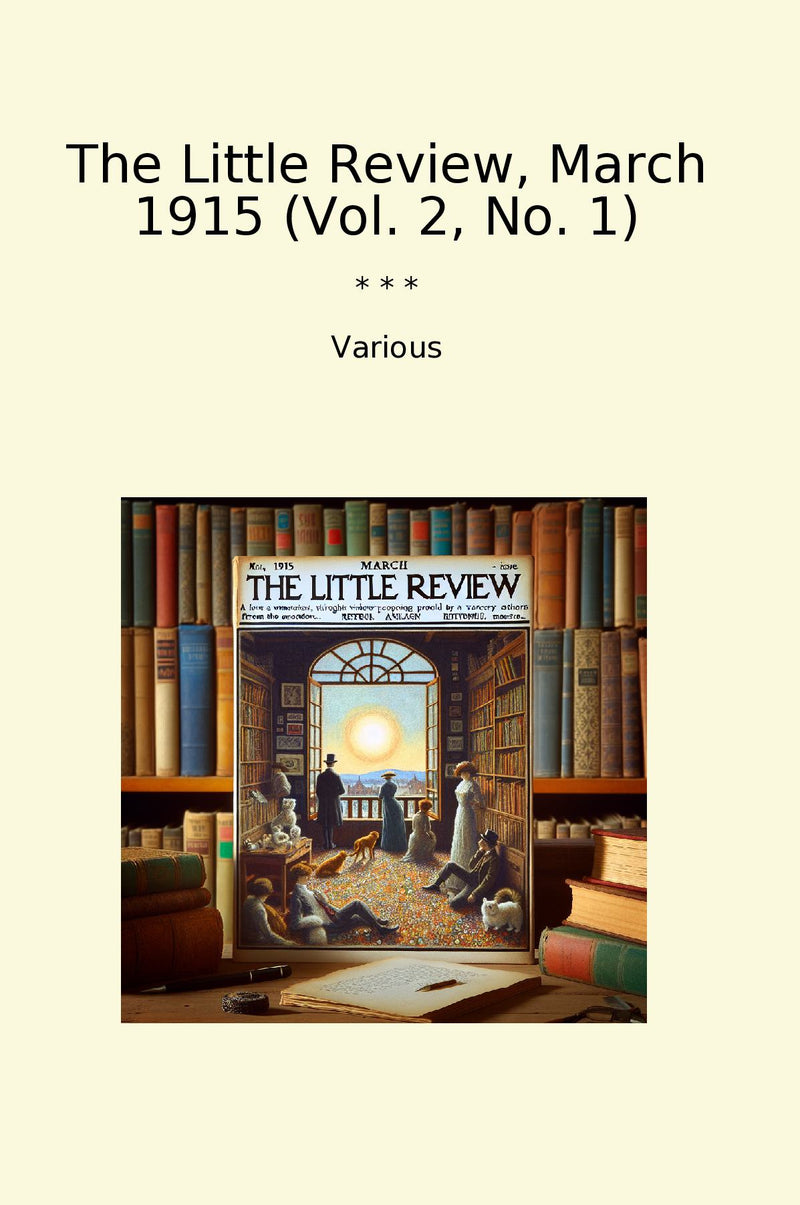 The Little Review, March 1915 (Vol. 2, No. 1)