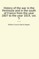 History of the war in the Peninsula and in the south of France from the year 1807 to the year 1814, vol. 5