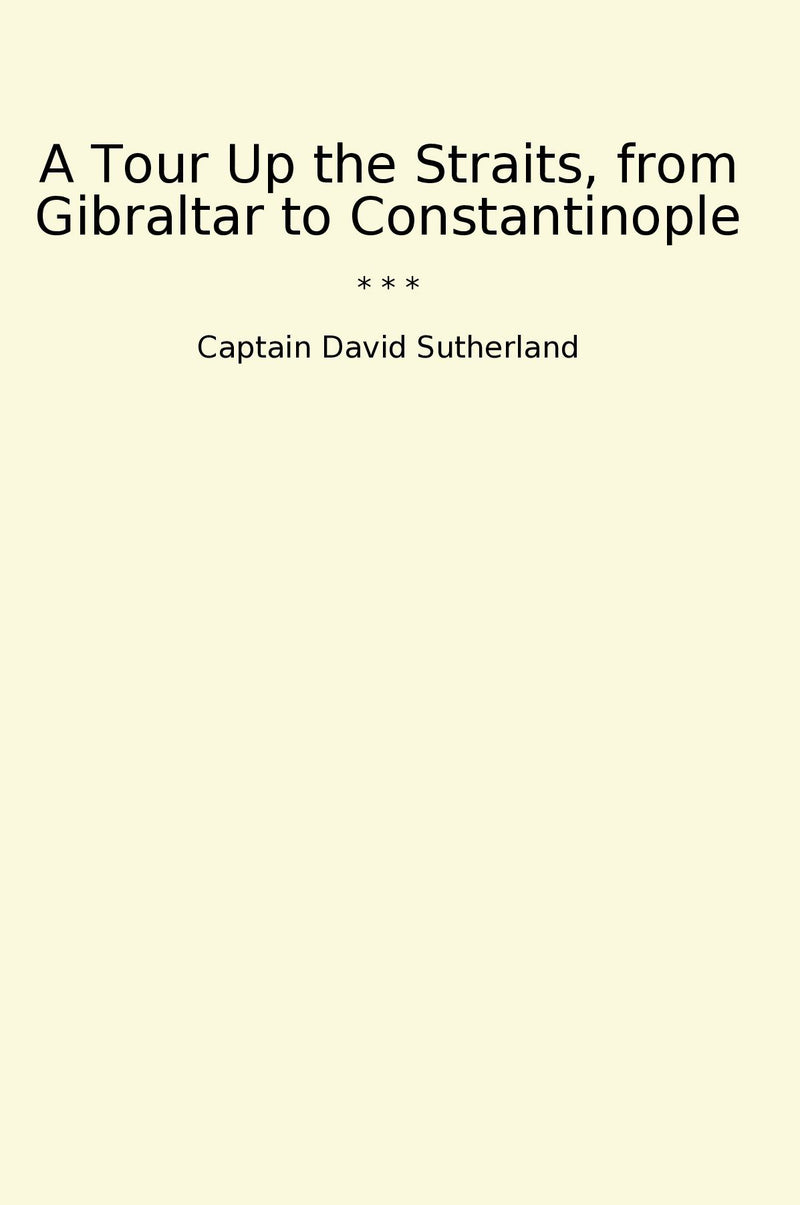 A Tour Up the Straits, from Gibraltar to Constantinople