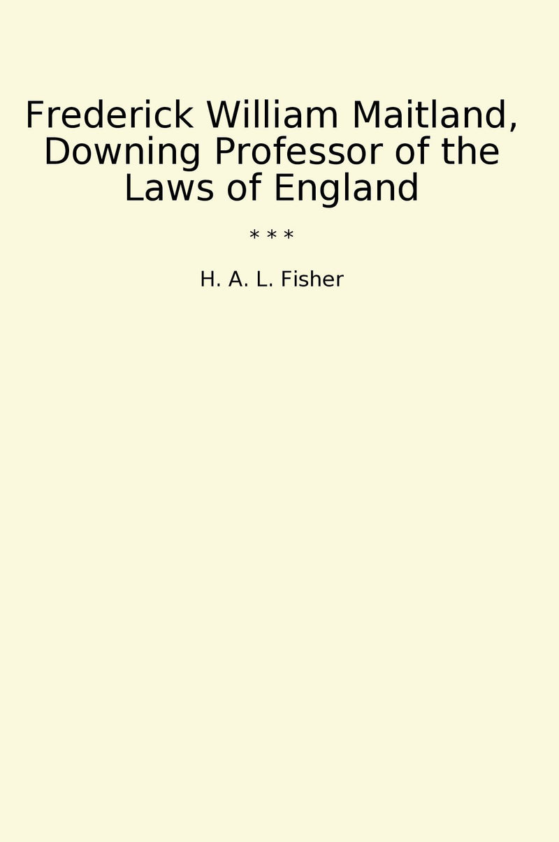 Frederick William Maitland, Downing Professor of the Laws of England