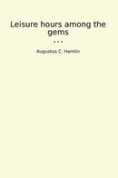 Leisure hours among the gems