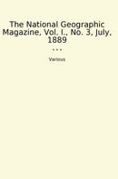 The National Geographic Magazine, Vol. I., No. 3, July, 1889
