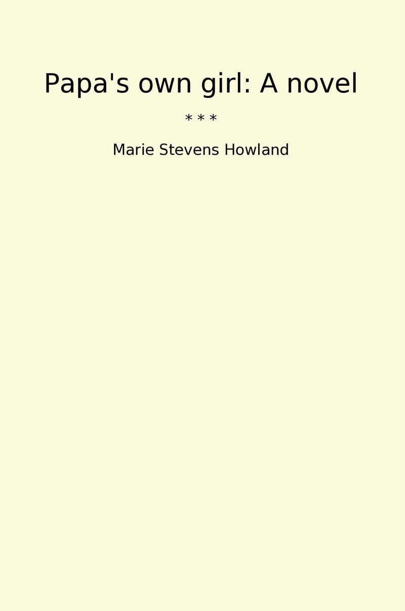 Papa's own girl: A novel