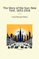 The Story of the Sun: New York, 1833-1918