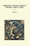 Appletons' Popular Science Monthly, March 1899