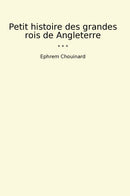 Petit histoire des grandes rois de Angleterre