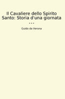 Il Cavaliere dello Spirito Santo: Storia d'una giornata