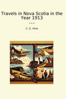Travels in Nova Scotia in the Year 1913