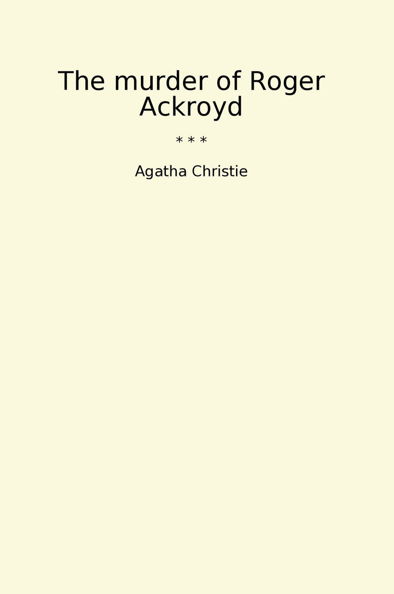 The murder of Roger Ackroyd