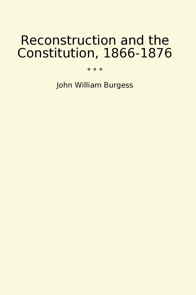 Reconstruction and the Constitution, 1866-1876