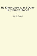 He Knew Lincoln, and Other Billy Brown Stories
