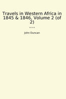 Travels in Western Africa in 1845 & 1846, Volume 2 (of 2)