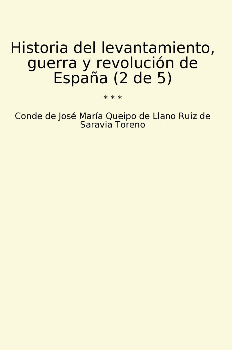 Historia del levantamiento, guerra y revolución de España (2 de 5)
