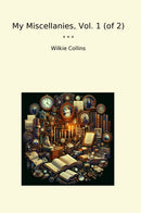 My Miscellanies, Vol. 1 (of 2)