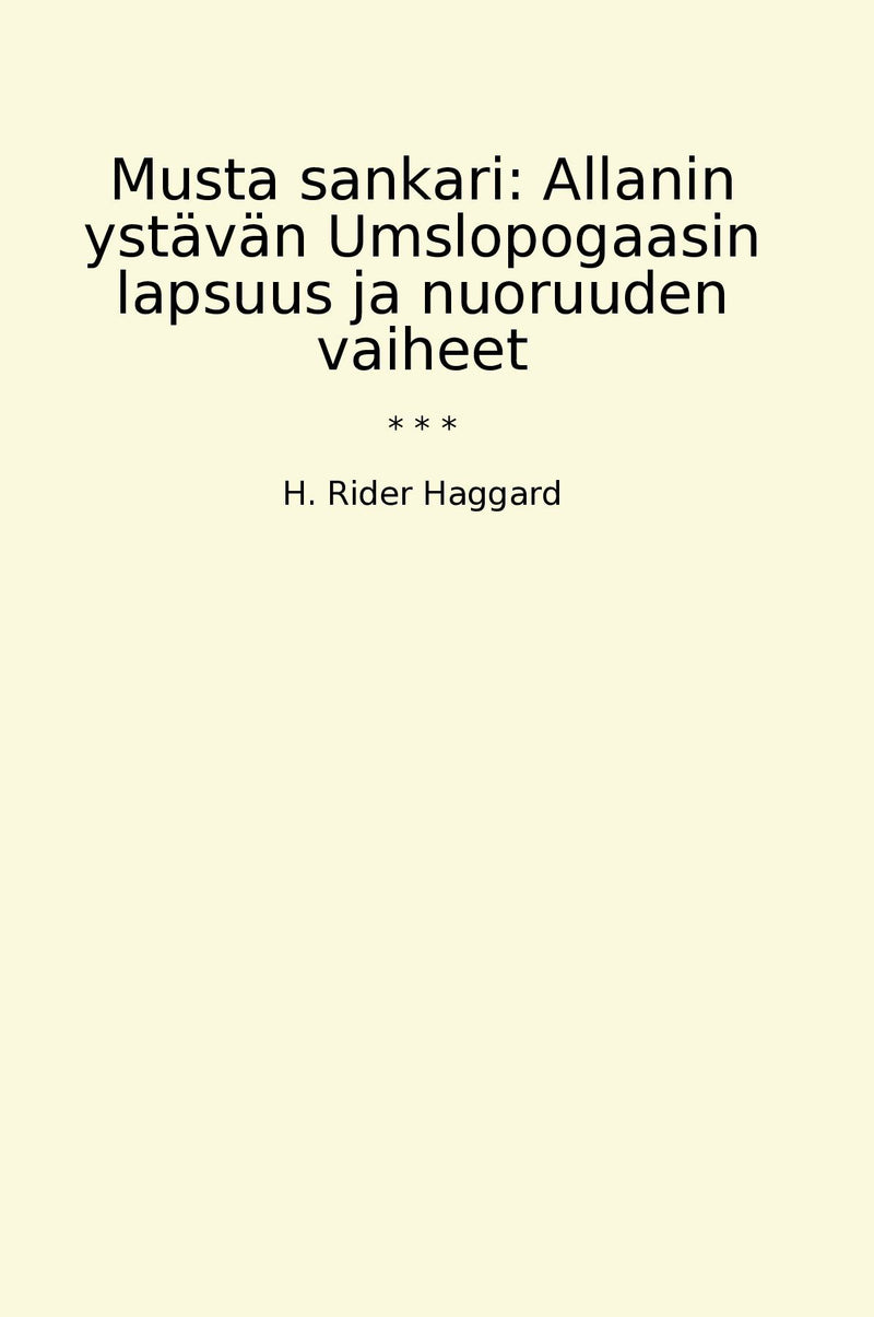 Musta sankari: Allanin ystävän Umslopogaasin lapsuus ja nuoruuden vaiheet