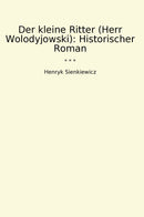Der kleine Ritter (Herr Wolodyjowski): Historischer Roman