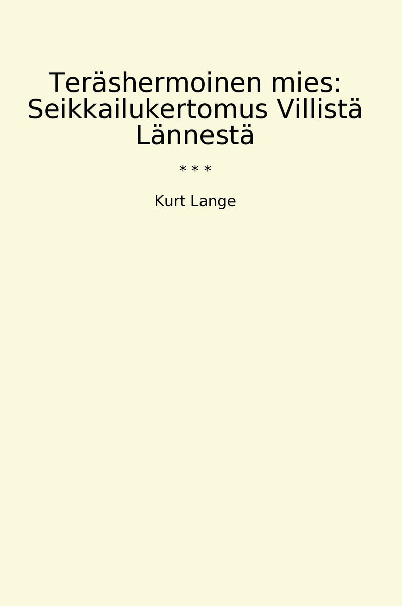 Teräshermoinen mies: Seikkailukertomus Villistä Lännestä