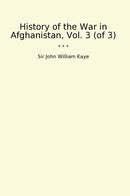 History of the War in Afghanistan, Vol. 3 (of 3)