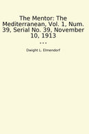 The Mentor: The Mediterranean, Vol. 1, Num. 39, Serial No. 39, November 10, 1913