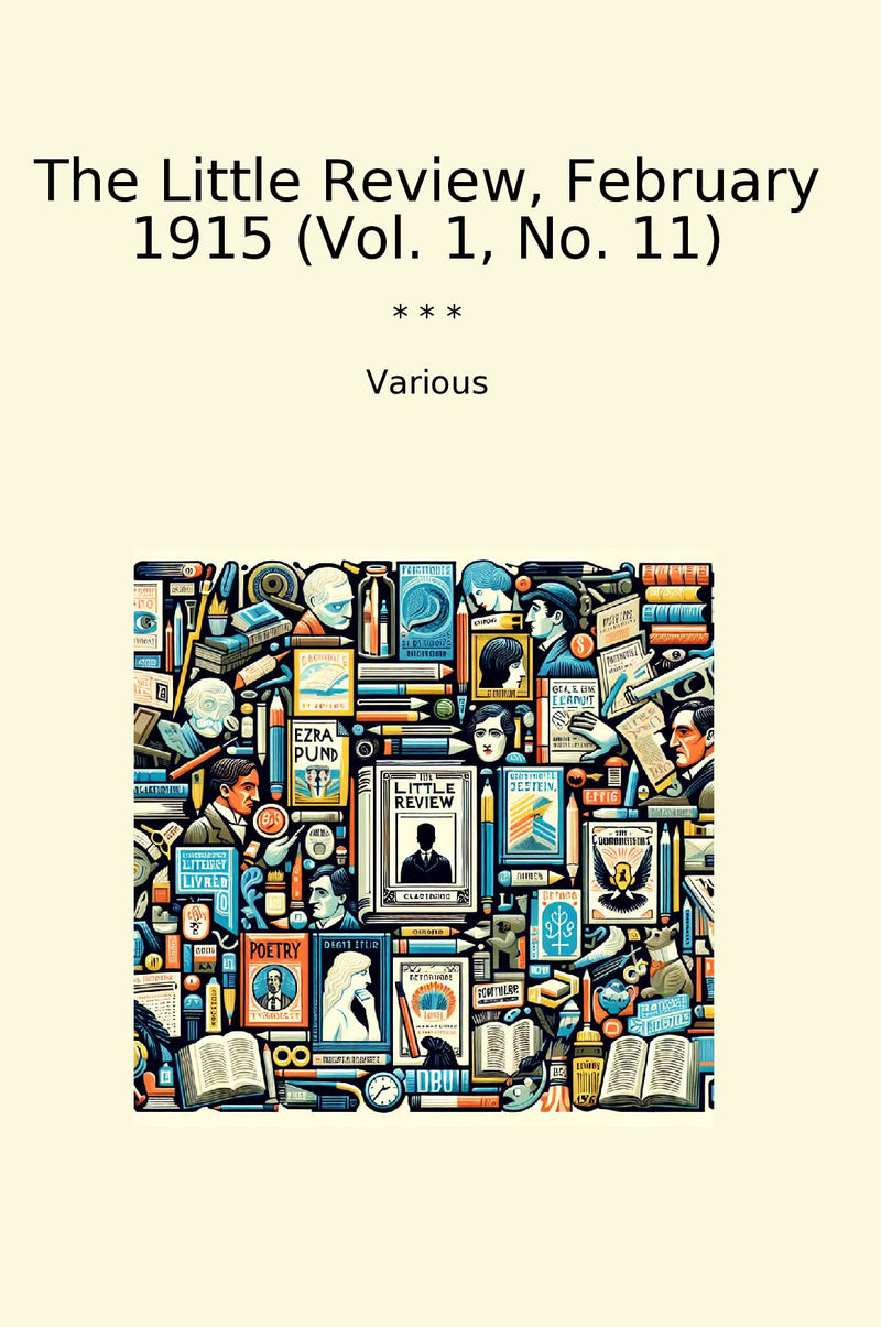 The Little Review, February 1915 (Vol. 1, No. 11)