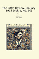 The Little Review, January 1915 (Vol. 1, No. 10)