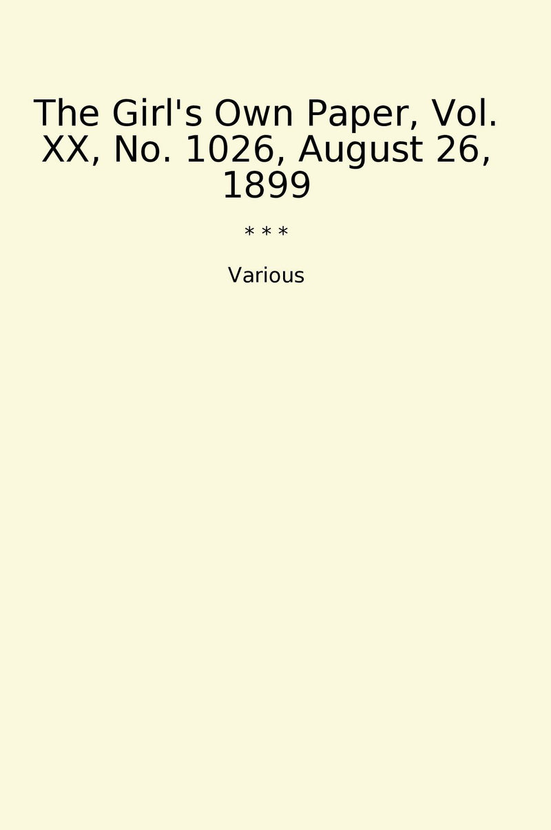 The Girl's Own Paper, Vol. XX, No. 1026, August 26, 1899