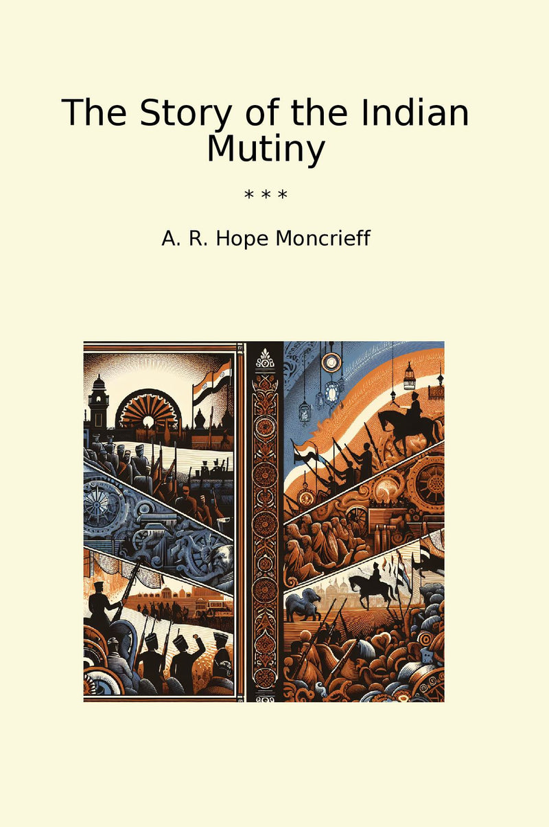 The Story of the Indian Mutiny