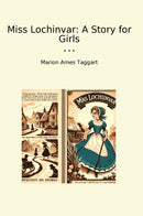 Miss Lochinvar: A Story for Girls
