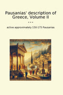 Pausanias' description of Greece, Volume II