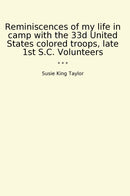 Reminiscences of my life in camp with the 33d United States colored troops, late 1st S.C. Volunteers