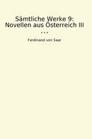 Sämtliche Werke 9: Novellen aus Österreich III