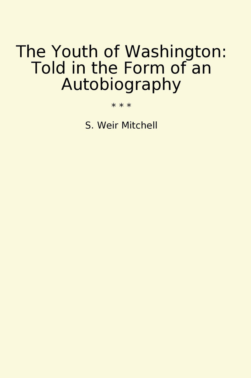 The Youth of Washington: Told in the Form of an Autobiography