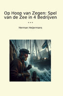 Op Hoop van Zegen: Spel van de Zee in 4 Bedrijven