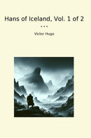 Hans of Iceland, Vol. 1 of 2