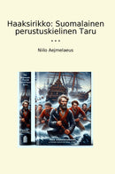Haaksirikko: Suomalainen perustuskielinen Taru