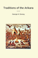Traditions of the Arikara