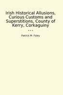 Irish Historical Allusions, Curious Customs and Superstitions, County of Kerry, Corkaguiny